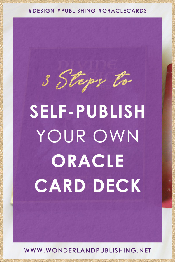 3 Steps to Self-Publish Your Own Oracle Card Deck | #oraclecards #design #publishing #selfpublishing #5dbusiness